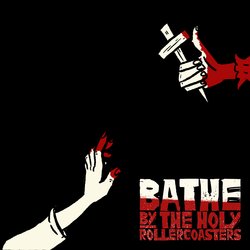 The Holy Rollercoasters - Bathe In The Blood Of The Lamb