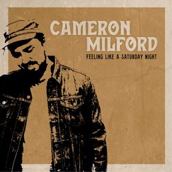 Cameron Milford - Feeling Like a Saturday Night - Internet Download