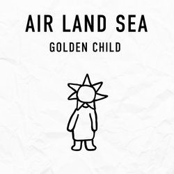 Air Land Sea - Golden Child - Internet Download