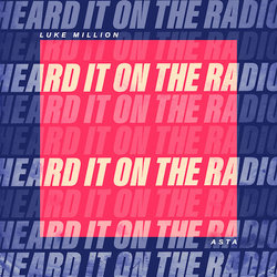 Luke Million x Asta - Heard It On The Radio