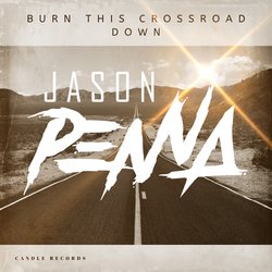 Jason Penna - Burn This Crossroad Down - Internet Download
