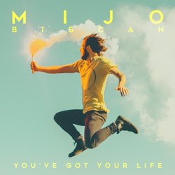 Mijo - You've Got Your Life - Internet Download