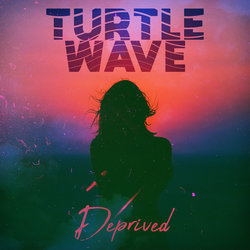 Turtle Wave - Deprived - Internet Download