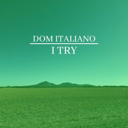 Dom Italiano - I Try - Internet Download