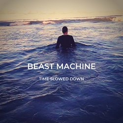 Beast Machine - Time Slowed Down - Internet Download