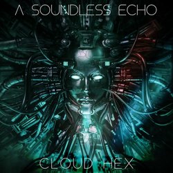 Cloud Hex - A Soundless Echo - Internet Download