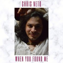 Chris Neto - When You Found Me - Internet Download