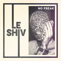 Le Shiv - No Freak