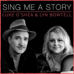 Luke O'Shea & Lyn Bowtell - Sing Me A Story