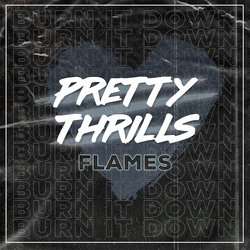 Pretty Thrills - Flames