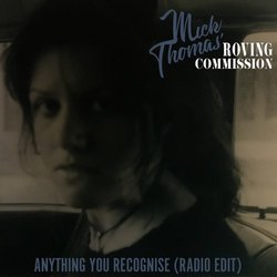Mick Thomas' Roving Commission - Anything You Recognise (Radio Edit) - Internet Download