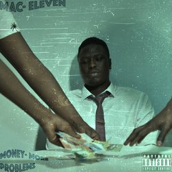 Mac- Eleven - Money, More Problems