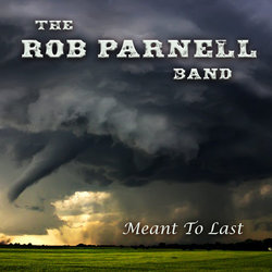 The Rob Parnell Band - Meant To Last - Internet Download