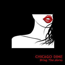 Chicago Dime - Bring The Horns