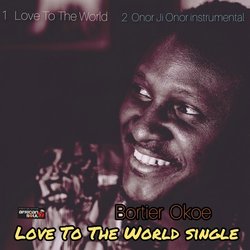 Bortier Okoe - Love To The World