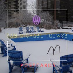 Sam Michael Trowse - Postcards
