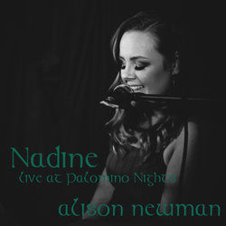 Alison Newman - Nadine - live at Palomino Nights - Internet Download