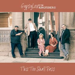 GypsyLou and the Kingfishers - This Too Shall Pass - Internet Download