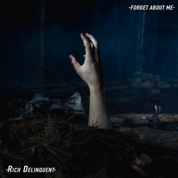 Rich Delinquent - Forget About Me
