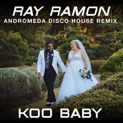 Ray Ramon - Koo Baby (Andromeda Disco House Remix)