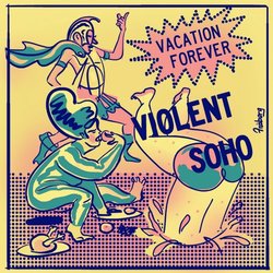 Violent Soho - Vacation Forever