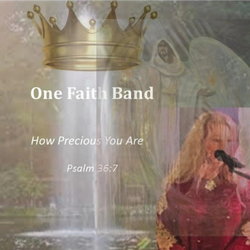 The One Faith Band - How Precious You Are - Internet Download
