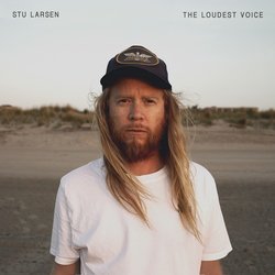Stu Larsen - The Loudest Voice