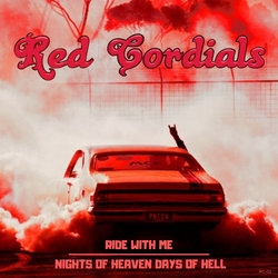 Red Cordials - Nights Of Heaven Days Of Hell