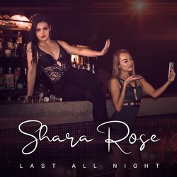 Shara Rose - Last All Night