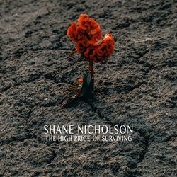 Shane Nicholson - The High Price of Surviving - Internet Download