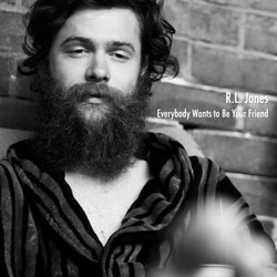 R.L Jones - Everybody Wants To Be Your Friend