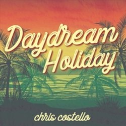 Chris Costello - Daydream Holiday