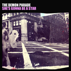 The Demon Parade - She's Gonna Be A Star