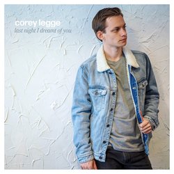 Corey Legge - Last Night I Dreamt Of You