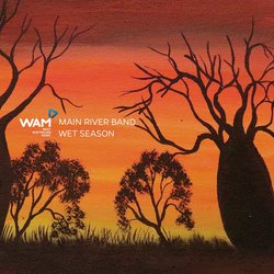 Main River Band - Wet Season
