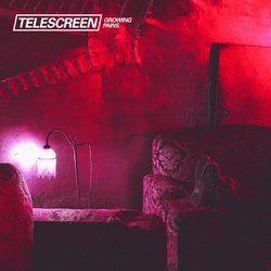 Telescreen - Growing Pains