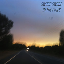 Swoop Swoop - In The Pines