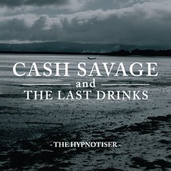 Cash Savage And The Last Drinks - Hypnotiser