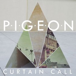 Pigeon - Curtain Call