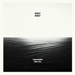 Holy Holy - Impossible Like You - Internet Download