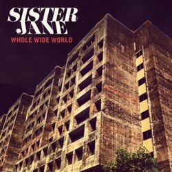 Sister Jane - Whole Wide World