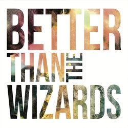 Better Than The Wizards - She Said
