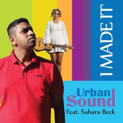 Urban Sound featuring Sahara Beck - I Made It