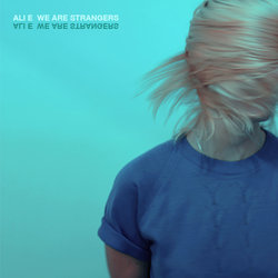 Ali E - We Are Strangers