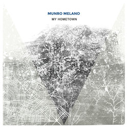 Munro Melano - My Hometown
