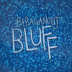Babaganouj - Bluff - Internet Download