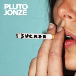 Pluto Jonze - Sucker