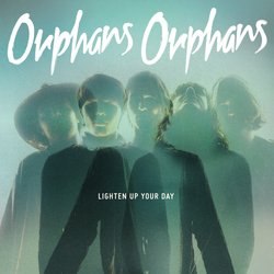 Orphans Orphans - Lighten Up Your Day - Internet Download