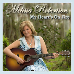 Melissa Robertson - My Heart's On Fire
