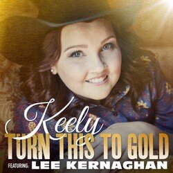 Keely Johnson and Lee Kernaghan - Turn This To Gold